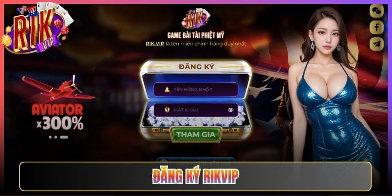 Hướng Dẫn Đăng Ký Rikvip Nhanh Chóng Chuyên Nghiệp