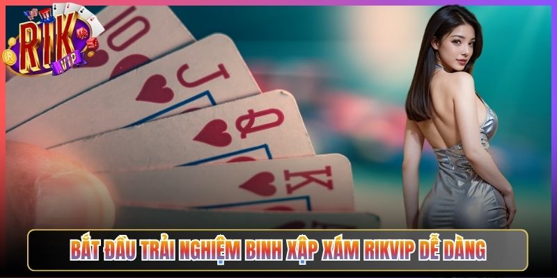 Bắt Đầu Trải Nghiệm Binh Xập Xám Rikvip Dễ Dàng
