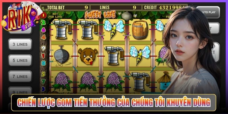 Chiến Lược Gom Tiền Thưởng Của Chúng Tôi Khuyên Dùng