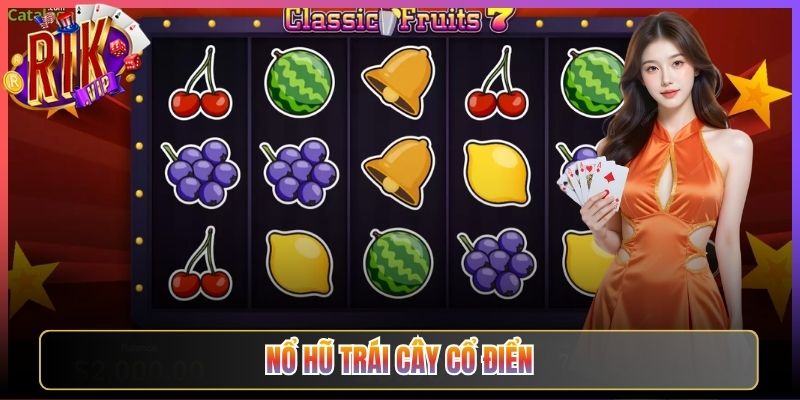 Tựa Game Nổ Hũ Trái Cây Cổ Điển Rikvip Luôn Luôn Siêu Cuốn