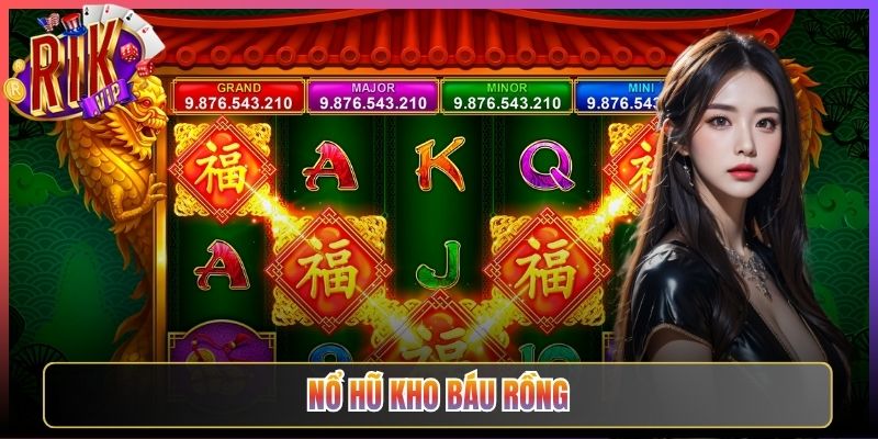 Cùng Rinh Quà Tại Nổ Hũ Kho Báu Rồng Rikvip Ngay Hôm Nay