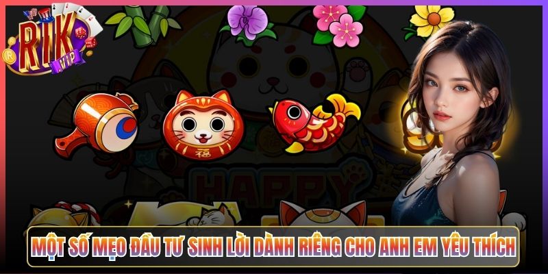 Một Số Mẹo Đầu Tư Sinh Lời Dành Riêng Cho Anh Em Yêu Thích