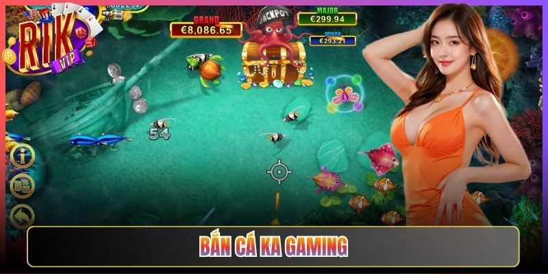 Tận Hưởng Bắn Cá Ka Gaming Ở Rikvip Hôm Nay
