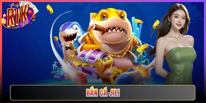 Phá Đảo Bắn Cá Jili Tại Rikvip Dễ Dàng Nhất