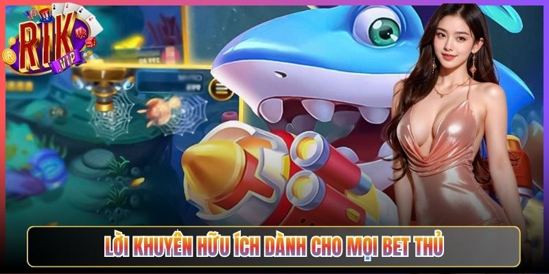 Lời Khuyên Hữu Ích Dành Cho Mọi Bet Thủ