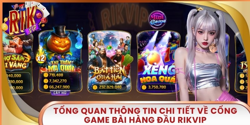 Tổng quan thông tin chi tiết về cổng game bài hàng đầu Rikvip